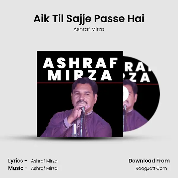 Aik Til Sajje Passe Hai MP3 Song by Ashraf Mirza Cover