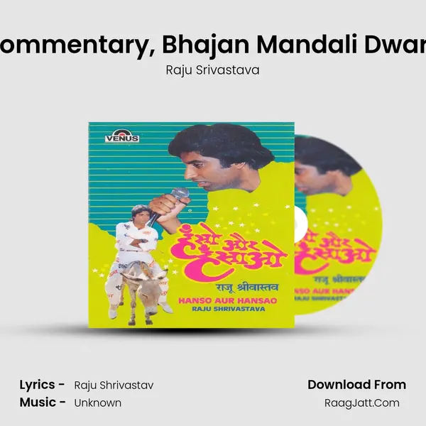 Commentary, Bhajan Mandali Dwara MP3 Song by Raju Srivastava Cover