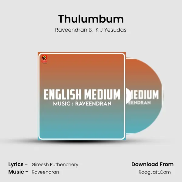 Thulumbum MP3 Song by Raveendran Cover