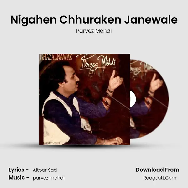 Nigahen Chhuraken Janewale mp3 song