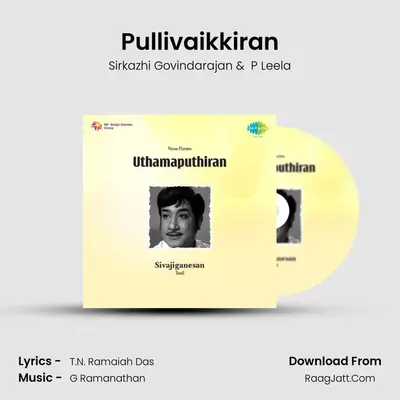 Pullivaikkiran MP3 Song by Sirkazhi Govindarajan Cover