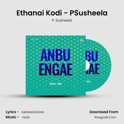 Ethanai Kodi - PSusheela MP3 Song by P. Susheela Cover