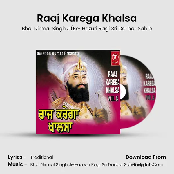 Raaj Karega Khalsa MP3 Song by Bhai Nirmal Singh Ji(Ex- Hazuri Ragi Sri Darbar Sahib Cover