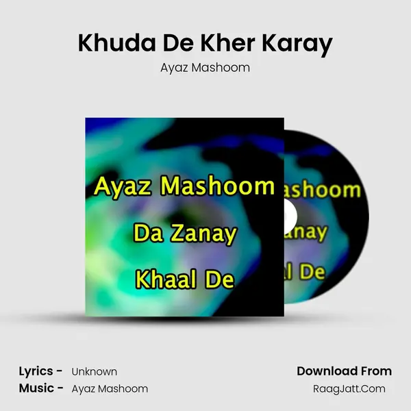 Khuda De Kher Karay MP3 Song by Ayaz Mashoom Cover