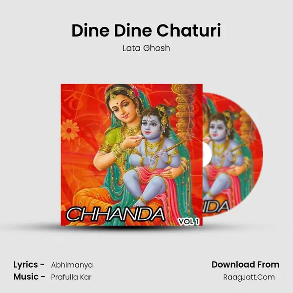 Dine Dine Chaturi MP3 Song by Lata Ghosh Cover