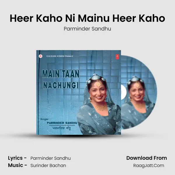 Heer Kaho Ni Mainu Heer Kaho MP3 Song by Parminder Sandhu Cover