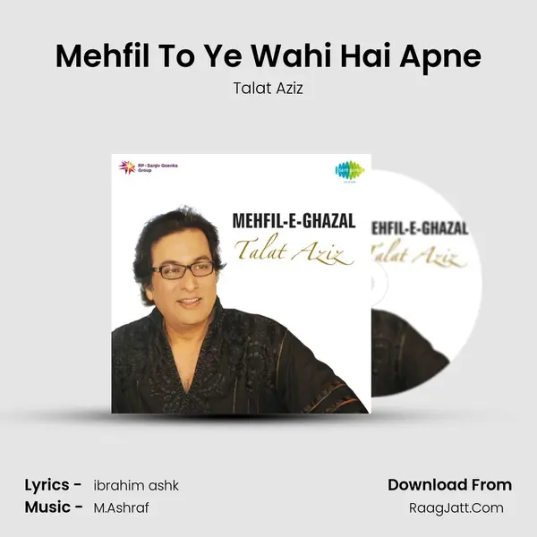 Mehfil To Ye Wahi Hai Apne MP3 Song by Talat Aziz Cover