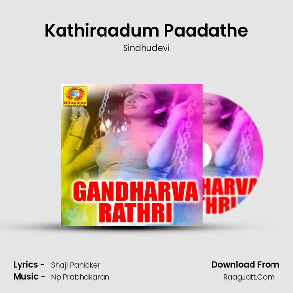 Kathiraadum Paadathe MP3 Song by Sindhudevi Cover