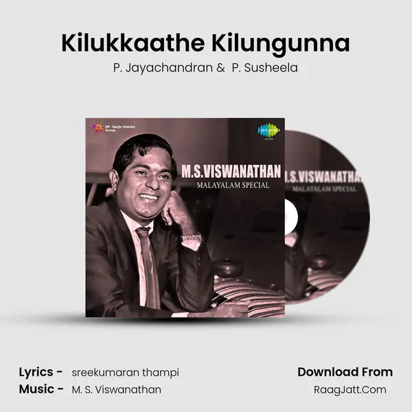 Kilukkaathe Kilungunna MP3 Song by P. Jayachandran Cover