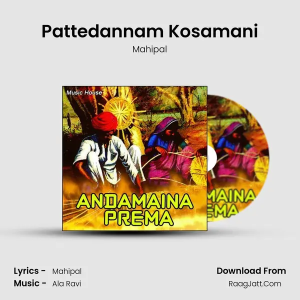 Pattedannam Kosamani MP3 Song by Mahipal Cover