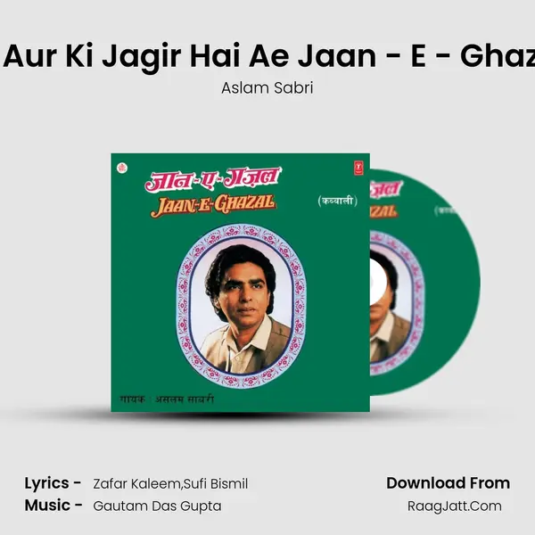 Tu Kisi Aur Ki Jagir Hai Ae Jaan - E - Ghazal  Log MP3 Song by Aslam Sabri Cover