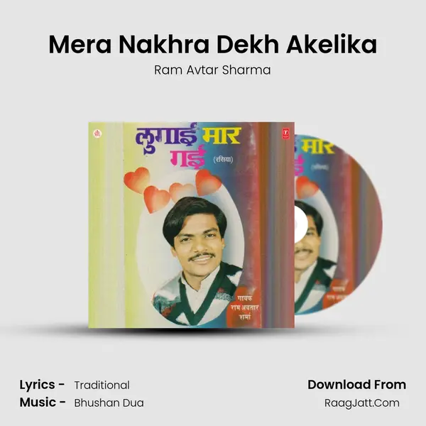 Mera Nakhra Dekh Akelika MP3 Song by Ram Avtar Sharma Cover