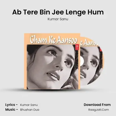Ab Tere Bin Jee Lenge Hum MP3 Song by Kumar Sanu Cover