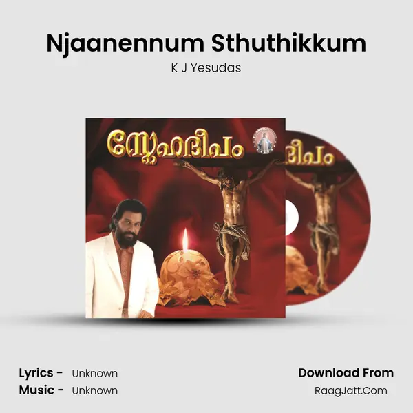 Njaanennum Sthuthikkum MP3 Song by K J Yesudas Cover