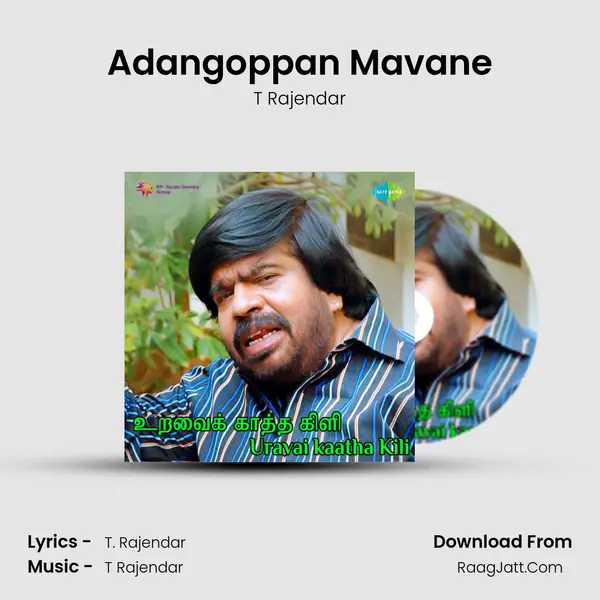 Adangoppan Mavane MP3 Song by T Rajendar Cover