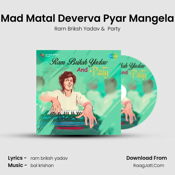 Mad Matal Deverva Pyar Mangela MP3 Song by Ram Briksh Yadav Cover