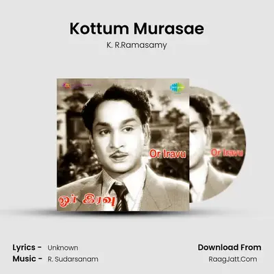 Kottum Murasae MP3 Song by K. R.Ramasamy Cover