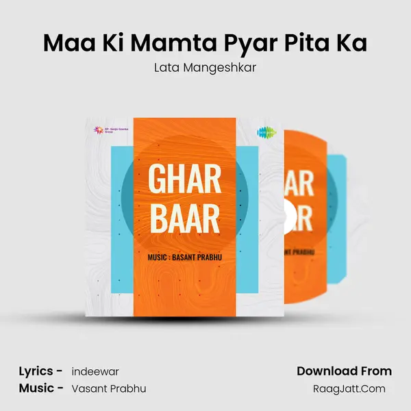 Maa Ki Mamta Pyar Pita Ka MP3 Song by Lata Mangeshkar Cover