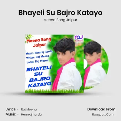 Bhayeli Su Bajro Katayo - Meena Song Jaipur