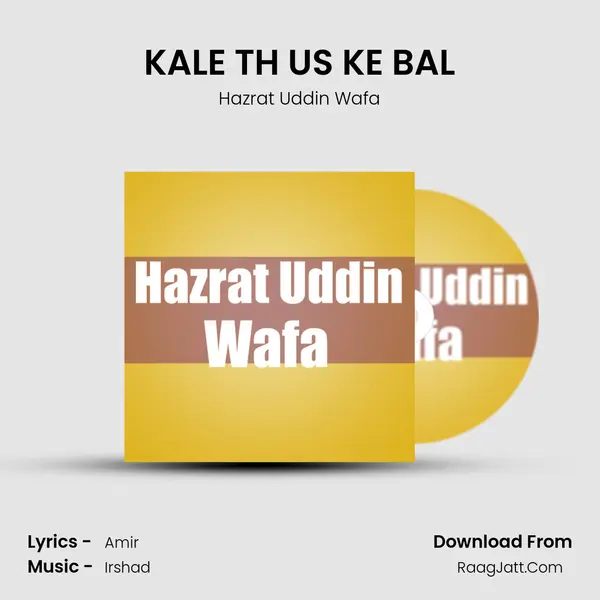 KALE TH US KE BAL - Hazrat Uddin Wafa