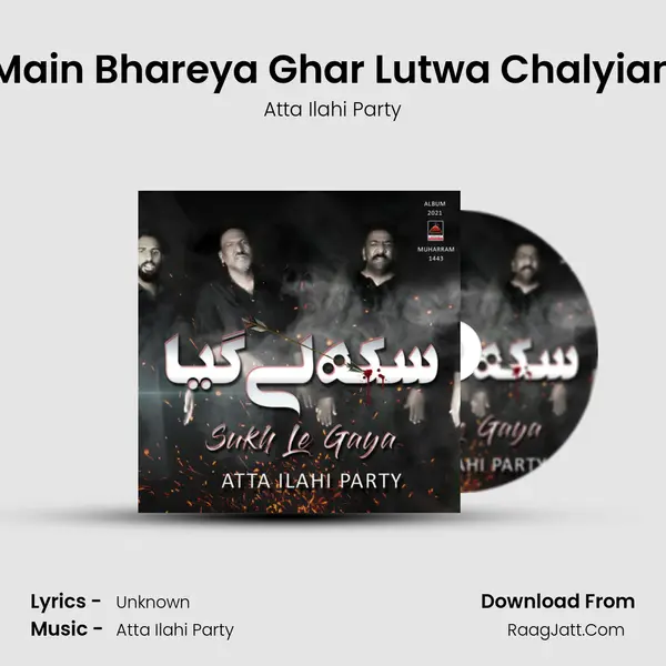 Main Bhareya Ghar Lutwa Chalyian MP3 Song by Atta Ilahi Party Cover