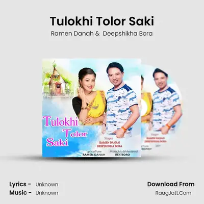Tulokhi Tolor Saki MP3 Song by Ramen Danah Cover
