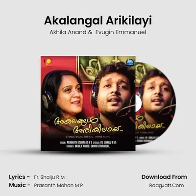 Akalangal Arikilayi - Akhila Anand