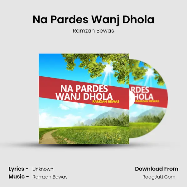 Na Pardes Wanj Dhola mp3 song