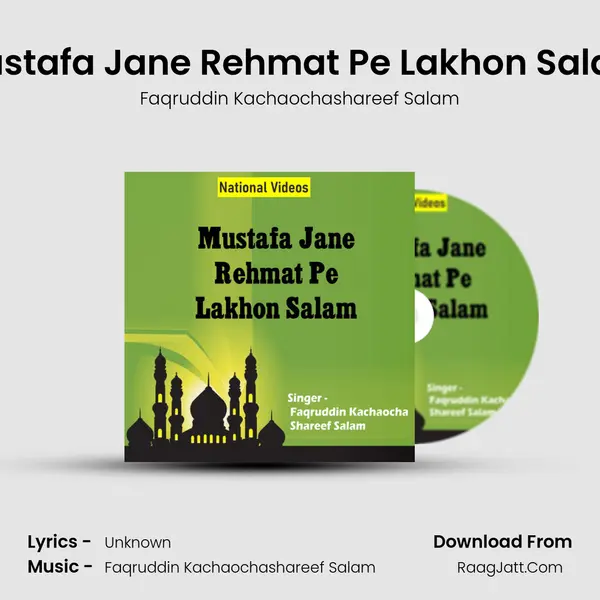 Mustafa Jane Rehmat Pe Lakhon Salam - Faqruddin Kachaochashareef Salam