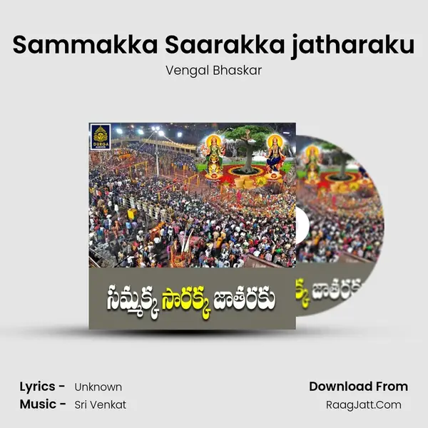 Sammakka Saarakka jatharaku - Vengal Bhaskar