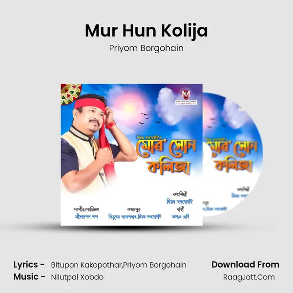 Mur Hun Kolija - Priyom Borgohain