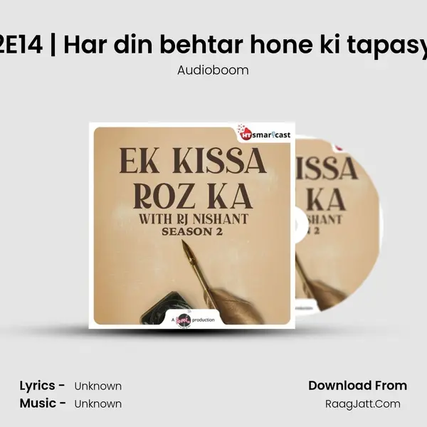 S2E14 | Har din behtar hone ki tapasya MP3 Song by Audioboom Cover