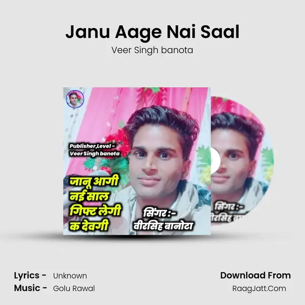 Janu Aage Nai Saal MP3 Song by Veer Singh banota Cover
