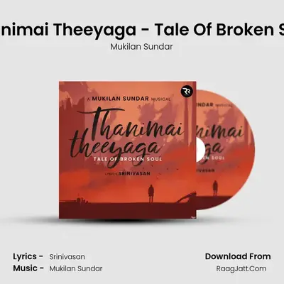 Thanimai Theeyaga - Tale Of Broken Soul - Mukilan Sundar