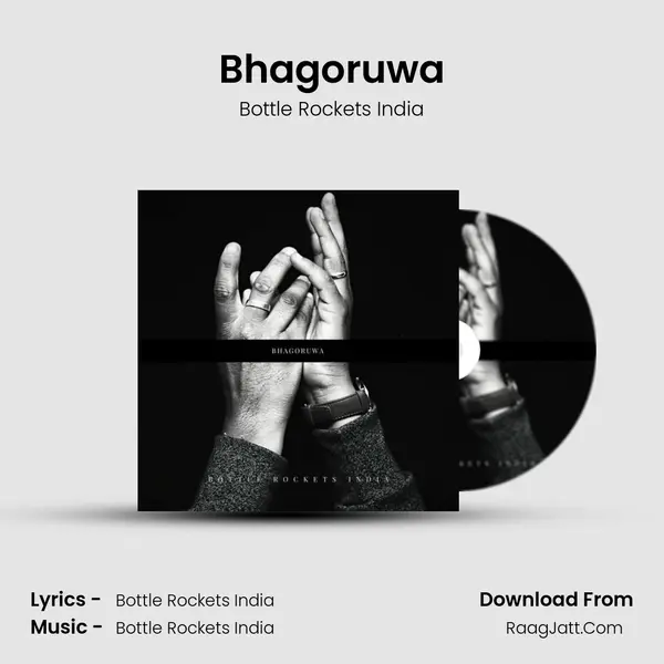 Bhagoruwa - Bottle Rockets India