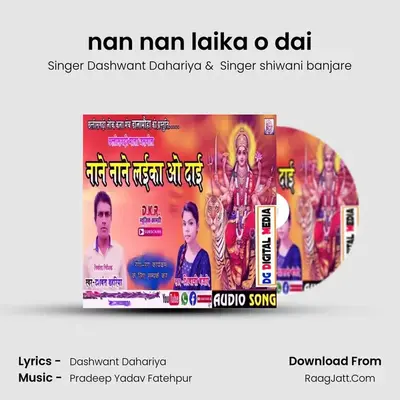 nan nan laika o dai - Singer Dashwant Dahariya