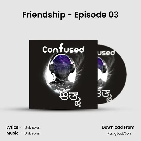 Friendship - Episode 03 MP3 Song by  Cover