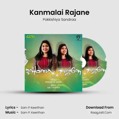 Kanmalai Rajane - Pokkishiya Sandraa