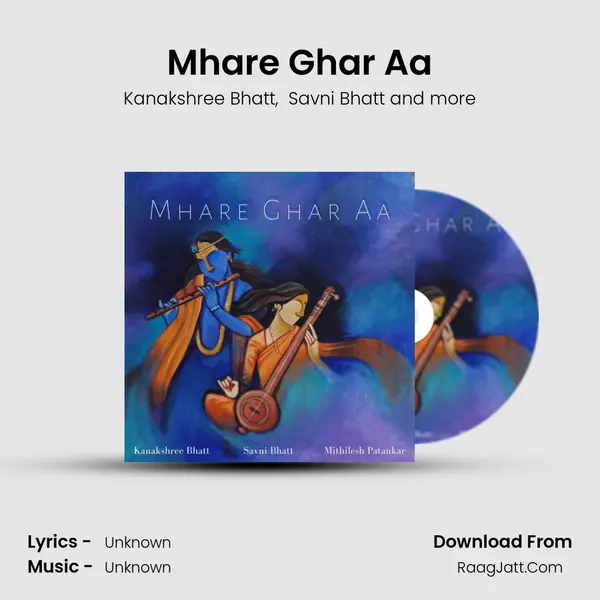 Mhare Ghar Aa MP3 Song by Kanakshree Bhatt Cover