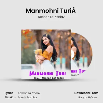 Manmohni TuriÂ  mp3 song