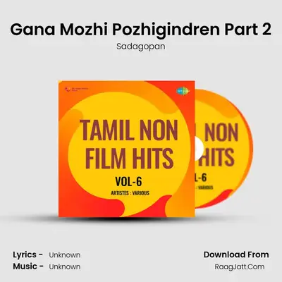 Gana Mozhi Pozhigindren Part 2 MP3 Song by Sadagopan Cover