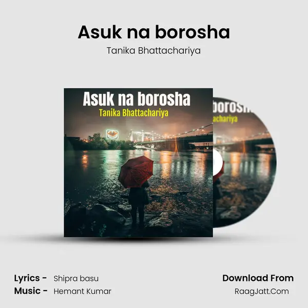 Asuk na borosha MP3 Song by Tanika Bhattachariya Cover