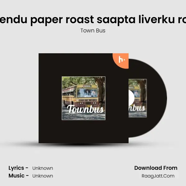 S01E04 :Thinam rendu paper roast saapta liverku romba nalladham MP3 Song by Town Bus Cover