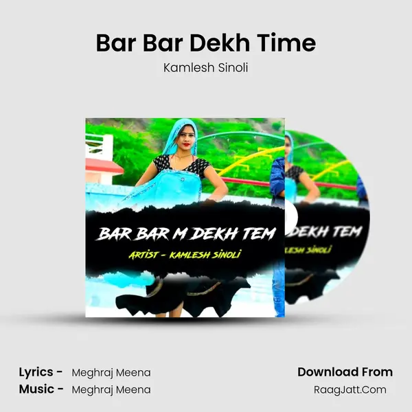 Bar Bar Dekh Time MP3 Song by Kamlesh Sinoli Cover