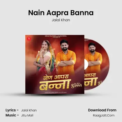 Nain Aapra Banna - Jalal Khan