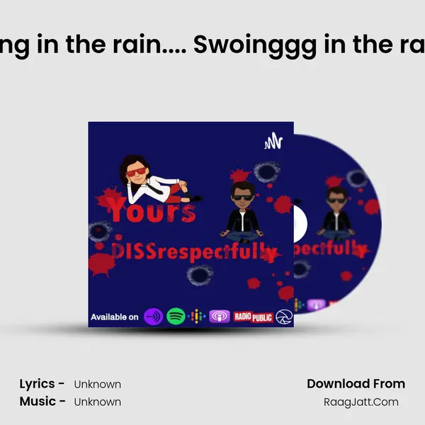 Sing in the rain.... Swoinggg in the rain MP3 Song by  Cover