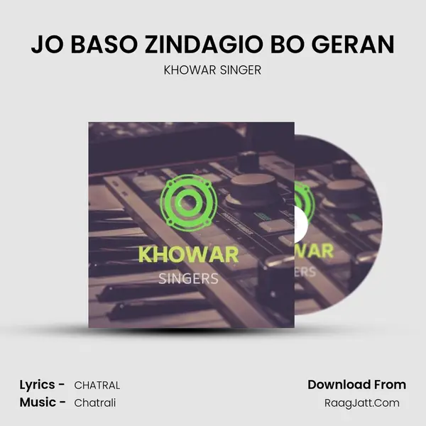 JO BASO ZINDAGIO BO GERAN MP3 Song by KHOWAR SINGER Cover