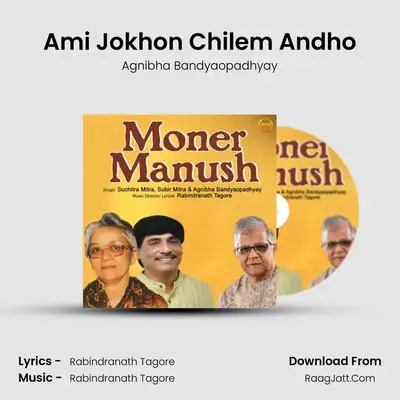 Ami Jokhon Chilem Andho MP3 Song by Agnibha Bandyaopadhyay Cover
