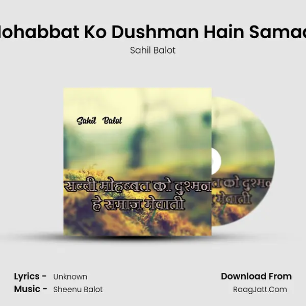 Sachchee Mohabbat Ko Dushman Hain Samaaj Mevaatee MP3 Song by Sahil Balot Cover