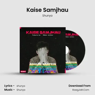 Kaise Samjhau MP3 Song by Shunya Cover